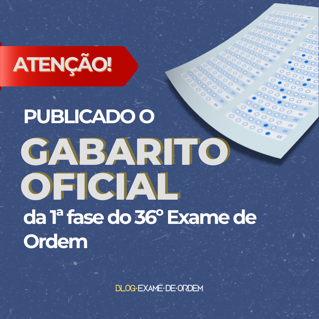 Publicado o gabarito oficial da 1 fase do 36 Exame de Ordem