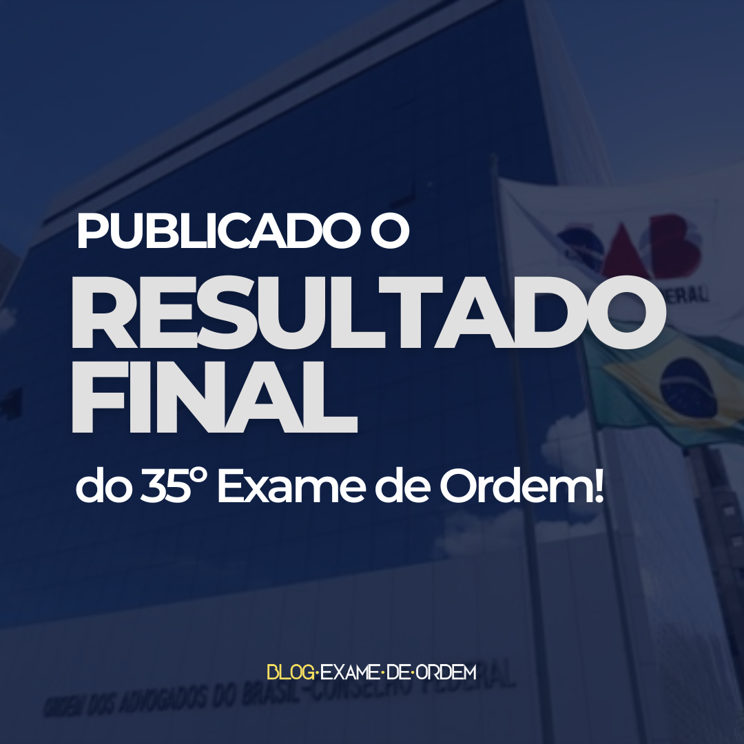 Publicado o Resultado final do 35 Exame de Ordem