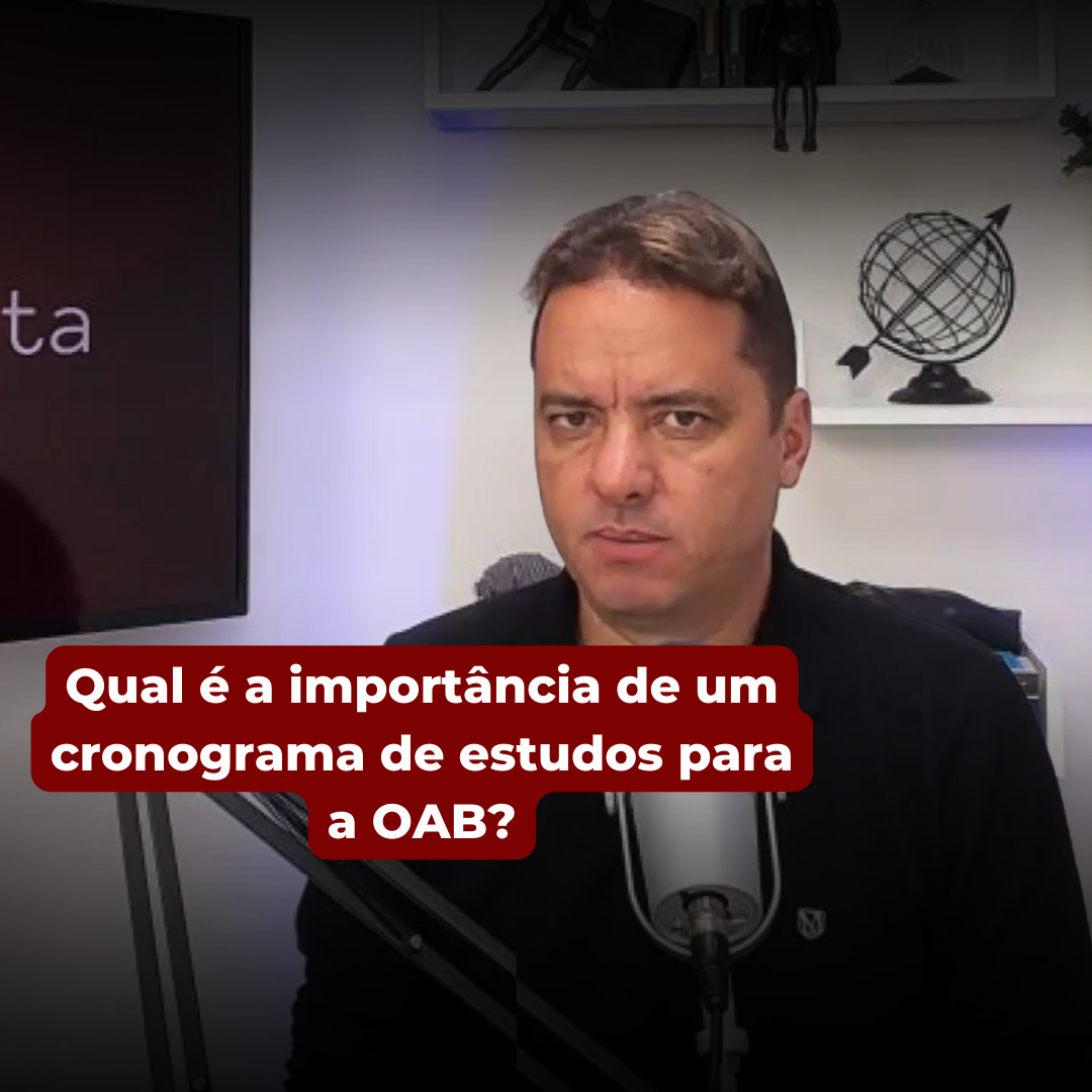 Qual  a importncia de um cronograma de estudos para a OAB?