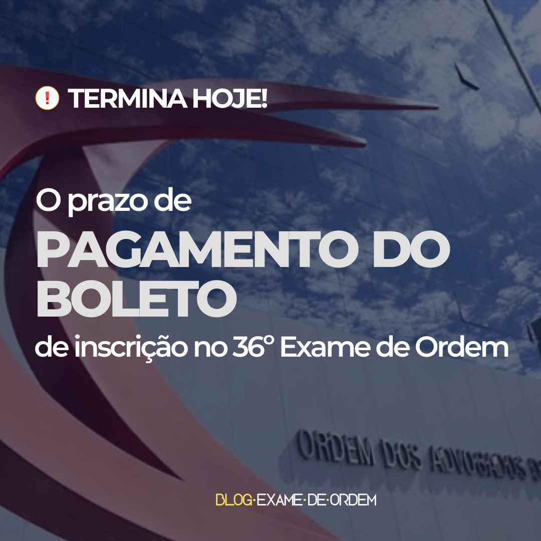 ltimo dia para pagar o boleto de inscrio no 36 Exame de Ordem