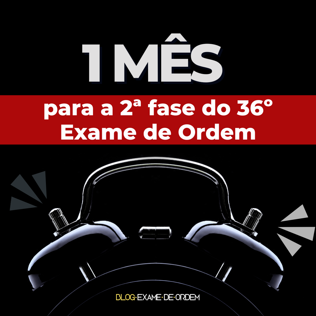 Apenas 1 ms para a prova da 2 fase do 36 Exame de Ordem