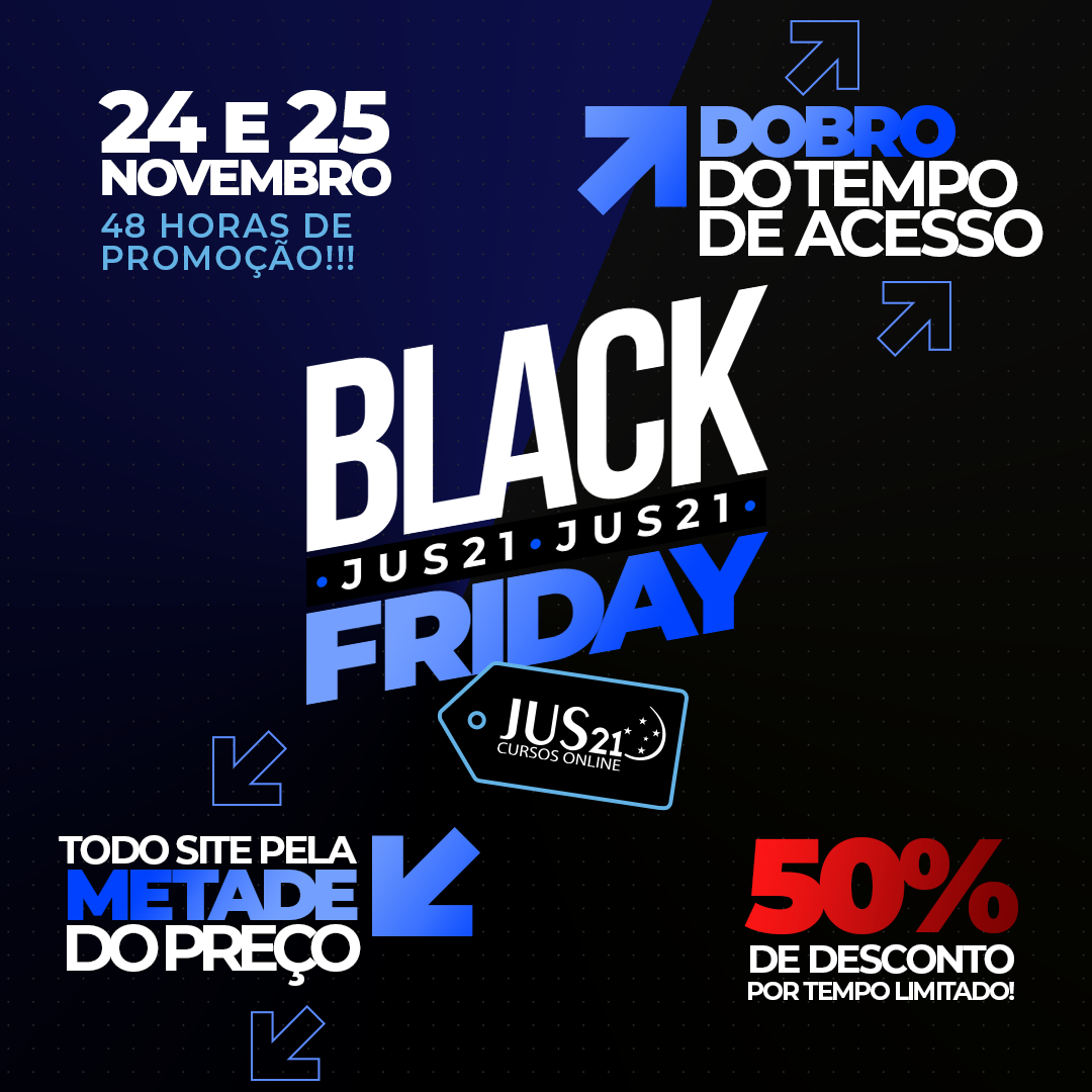 Comeou a Black Week do Jus21! Inicie sua preparao agora!