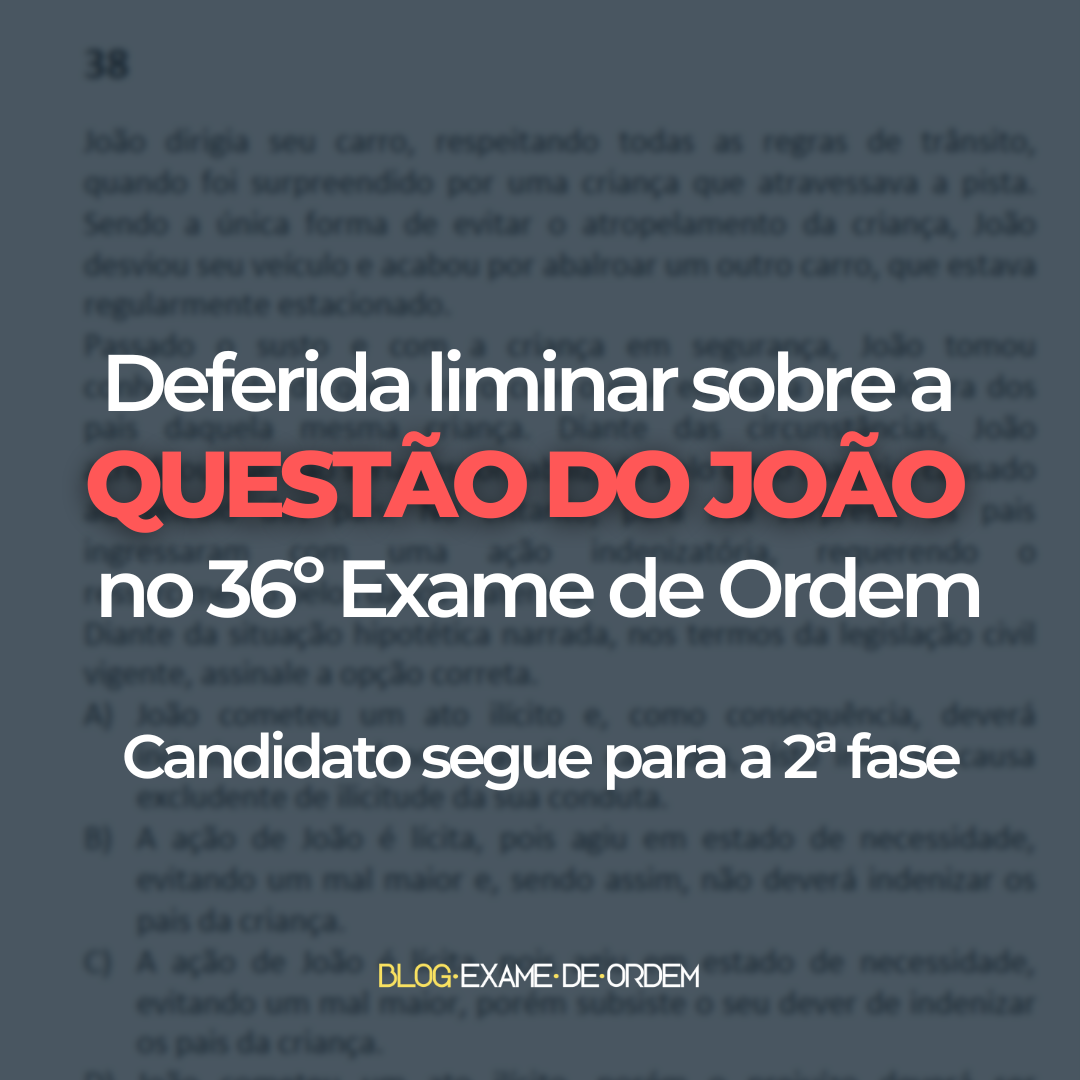 Deferida liminar sobre a Questo do Joo e candidato segue para a 2 fase do 36