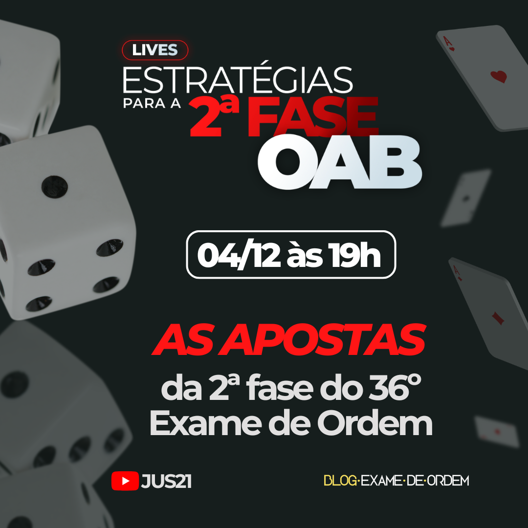 Domingo, 19h, as apostas da 2 fase do 36 Exame da OAB!