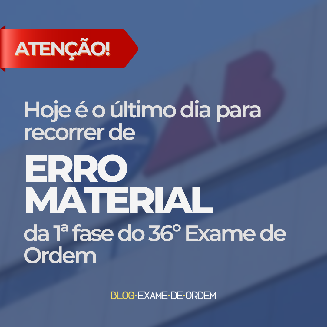 Hoje  o ltimo dia para recorrer de erro material na 1 fase do 36!