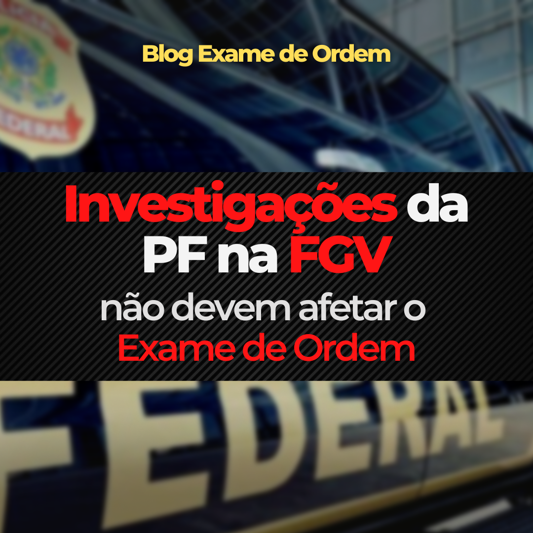 Investigaes da PF na FGV no devem afetar o Exame de Ordem