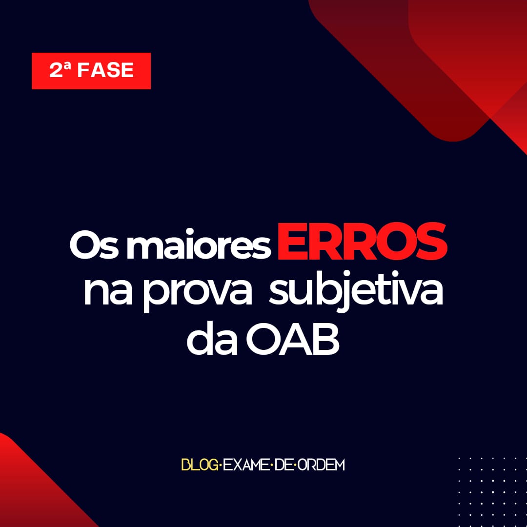 Os maiores erros na prova subjetiva da OAB