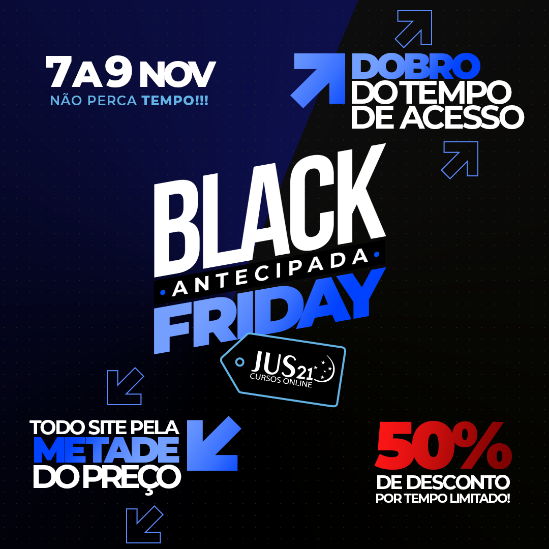 LTIMO DIA da Black Week Jus21: todos os cursos com 50% de desconto!