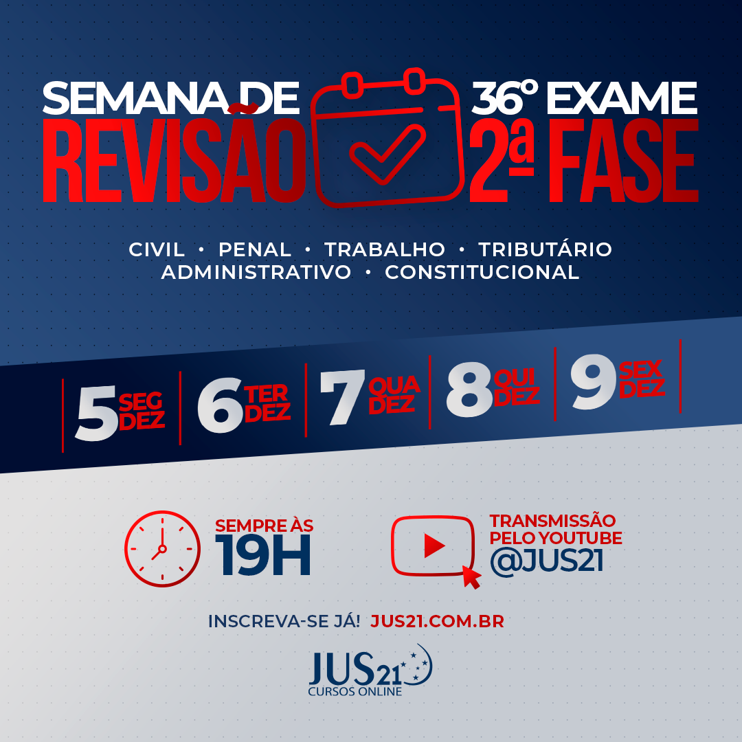 Vem a a Semana de Reviso do Jus21 para a 2 fase do 36!