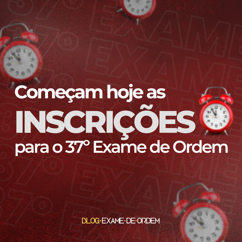 Inscries do 37 Exame de ordem comeam hoje!