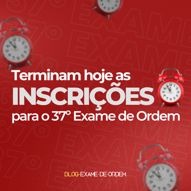 Inscries do 37 Exame de ordem terminam hoje!