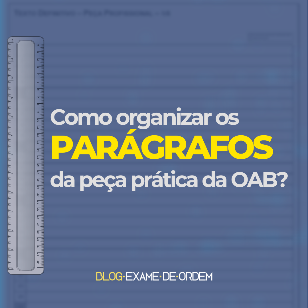 Organizando corretamente os pargrafos da pea prtica da OAB