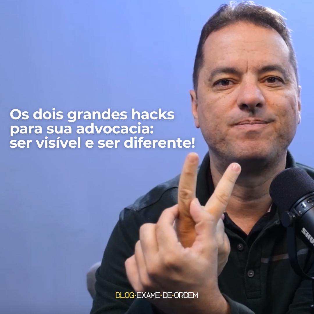 Os dois grandes hacks para sua advocacia: ser visvel e ser diferente!