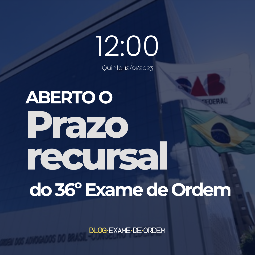 Aberto o prazo recursal da 2 fase do 36 Exame de Ordem