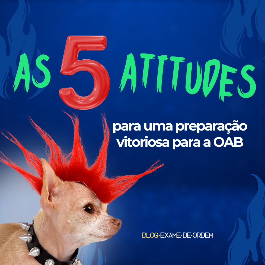 As 5 atitudes para uma preparao vitoriosa para a OAB