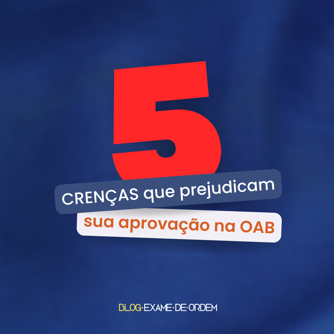 As 5 crenas que prejudicam sua aprovao na OAB