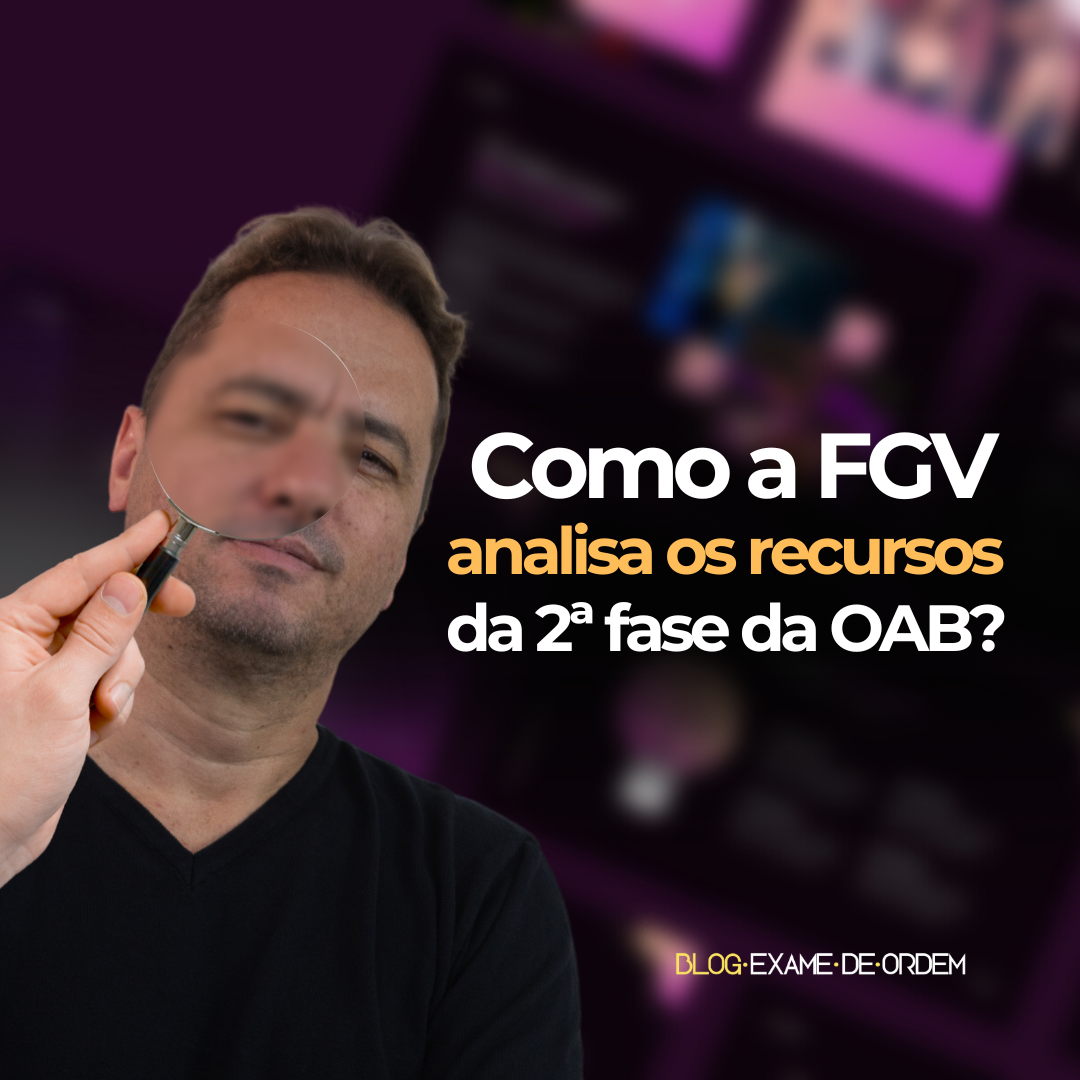 Como a FGV analisa os recursos da 2 fase da OAB?