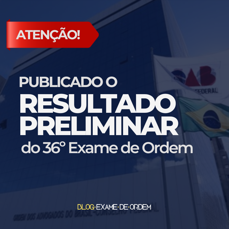 Publicado o resultado do 36 Exame de Ordem