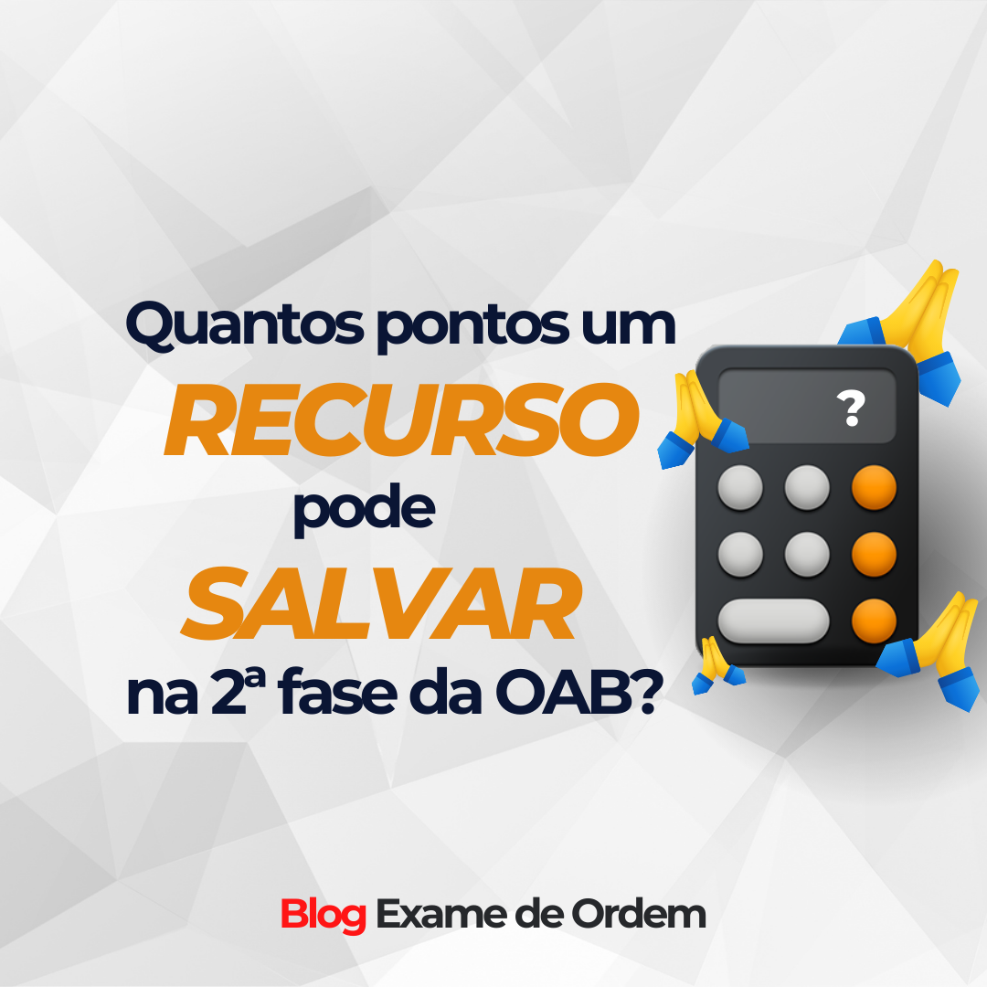 Quantos pontos um recurso pode salvar na 2 fase da OAB?