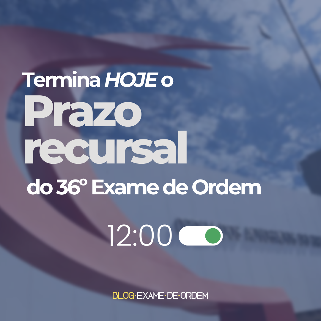 ltimo dia do prazo recursal da 2 fase da OAB