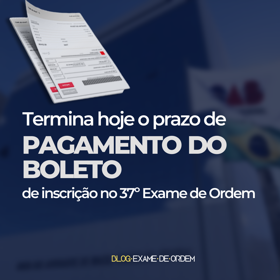 ltimo dia para pagar o boleto de inscrio no 37 Exame de Ordem