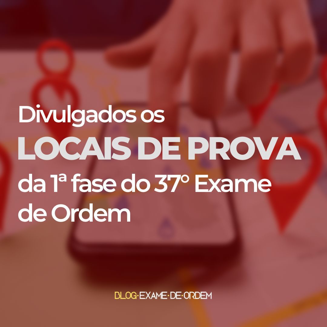 Divulgados os locais de prova da 1 fase do 37 Exame de Ordem