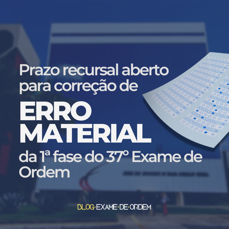 Aberto o prazo recursal contra erros materiais na 1 fase do 37!