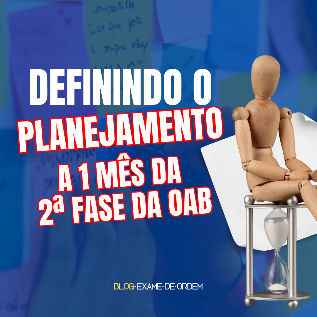 Definindo o planejamento a 1 ms da 2 fase da OAB