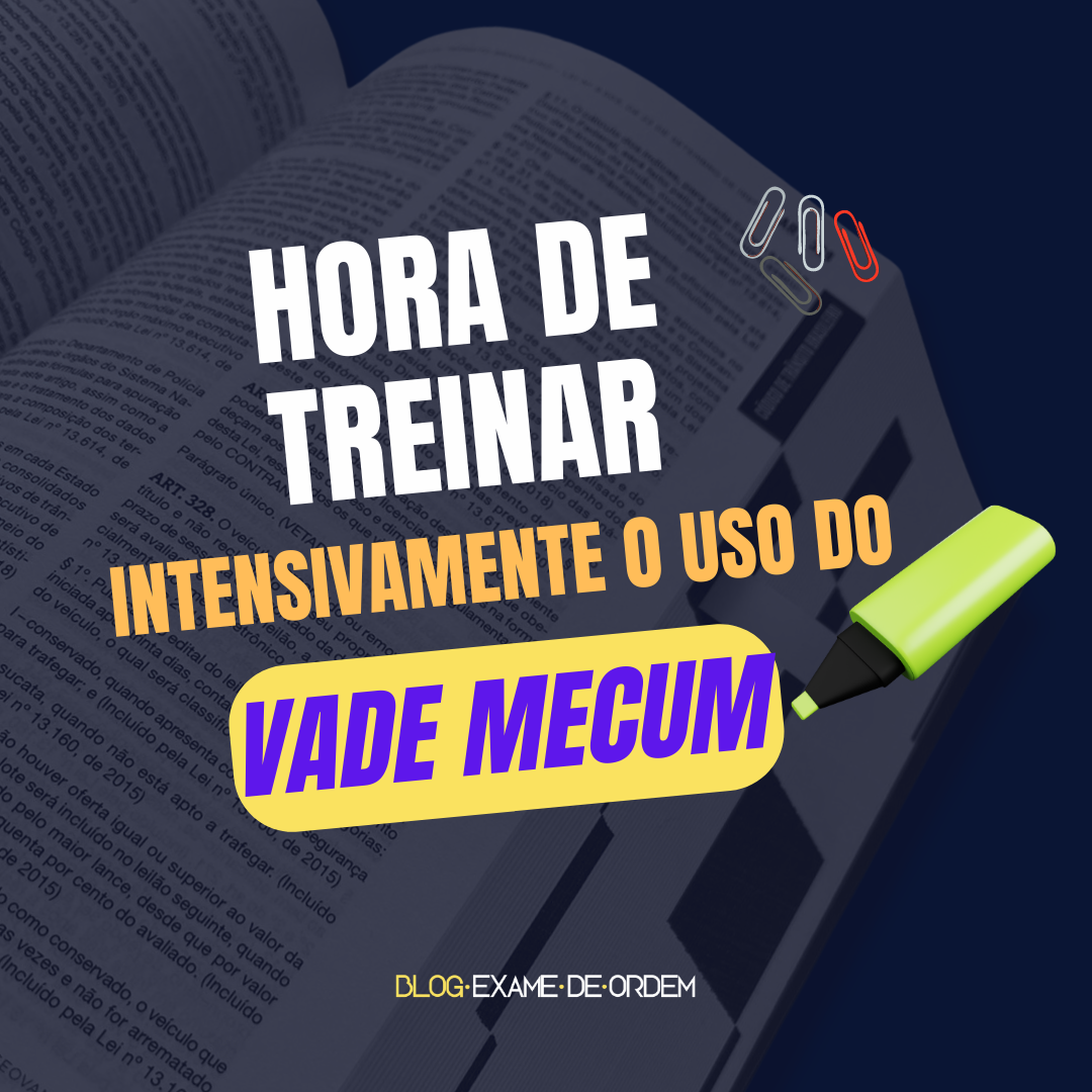 Hora de treinar intensamente o uso do vade mecum