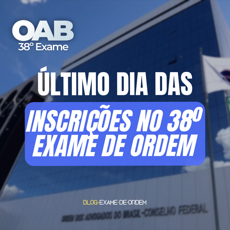 Inscries do 38 Exame de ordem terminam hoje!