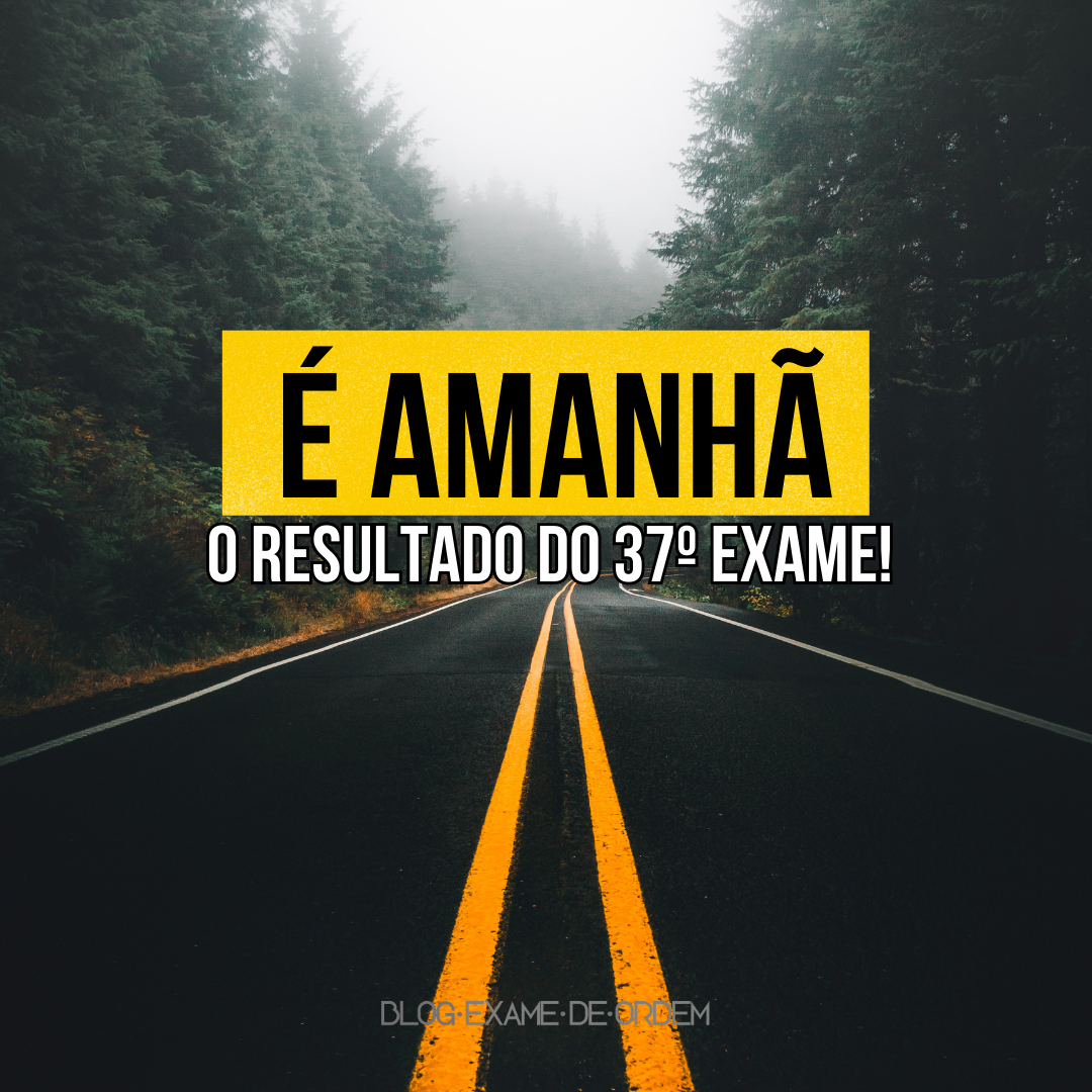 24h para o resultado do 37 Exame de Ordem