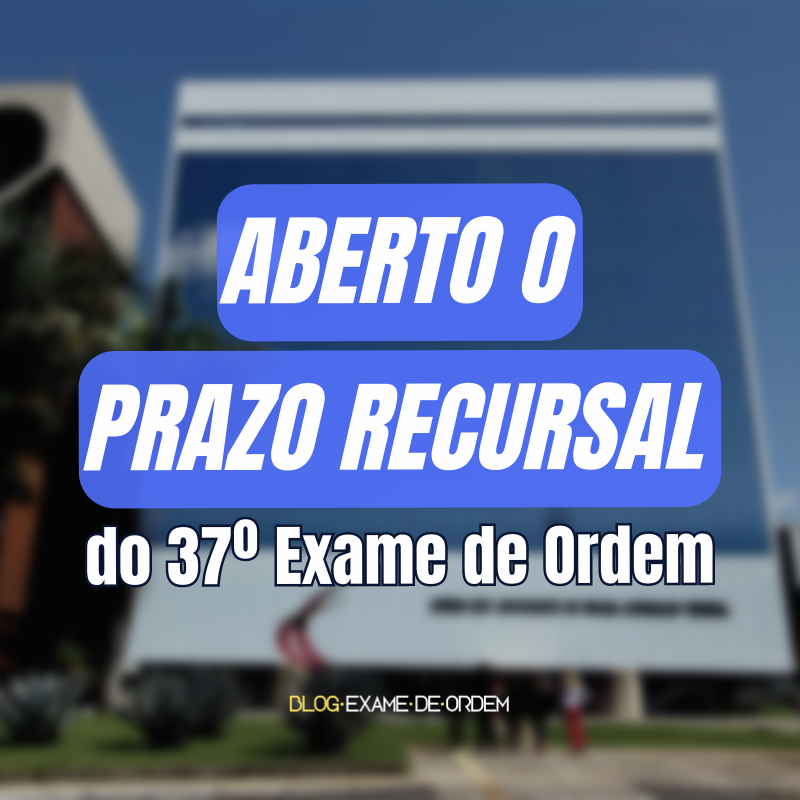 Aberto o prazo recursal da 2 fase do 37 Exame de Ordem