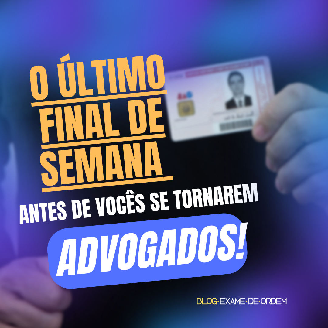 O ltimo final de semana antes de vocs se tornarem advogados!