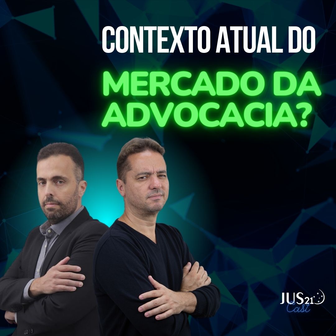 Qual o atual contexto do mercado da advocacia?