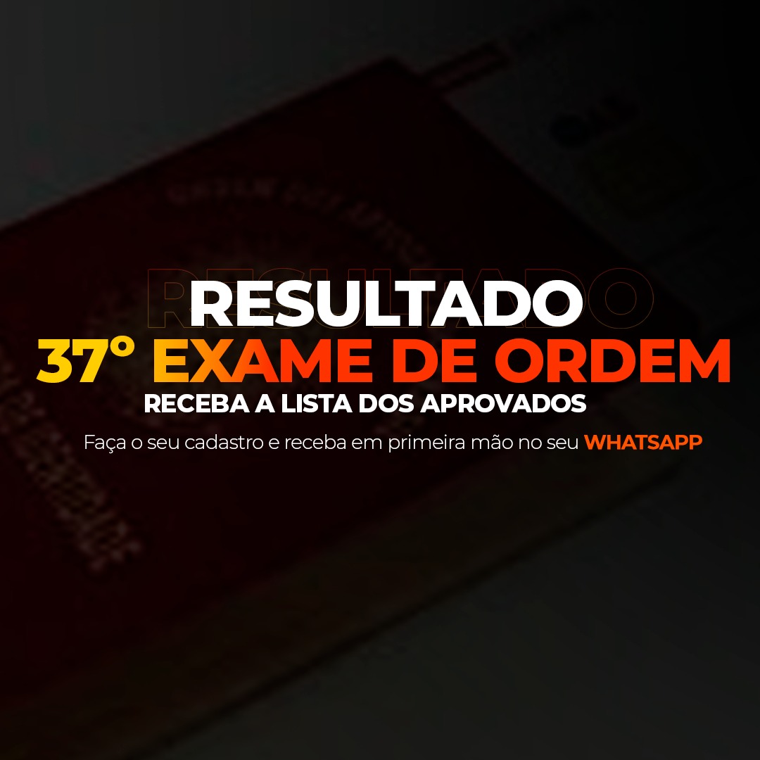 Receba a lista de aprovados da 2 fase do 37 em primeira mo!