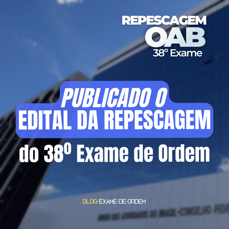 Publicado o edital da repescagem do 38 Exame de Ordem