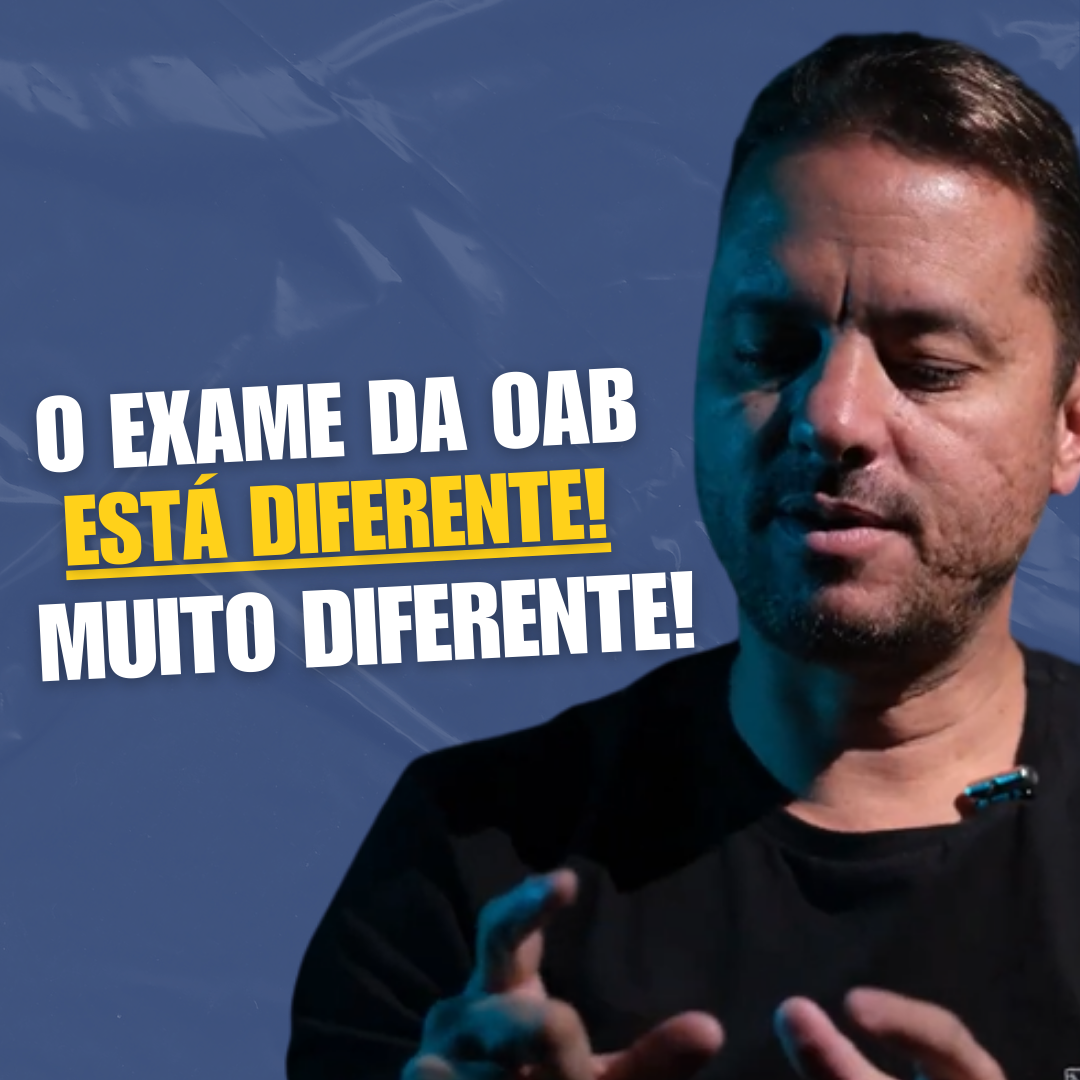 O Exame da OAB est diferente! Muito diferente!