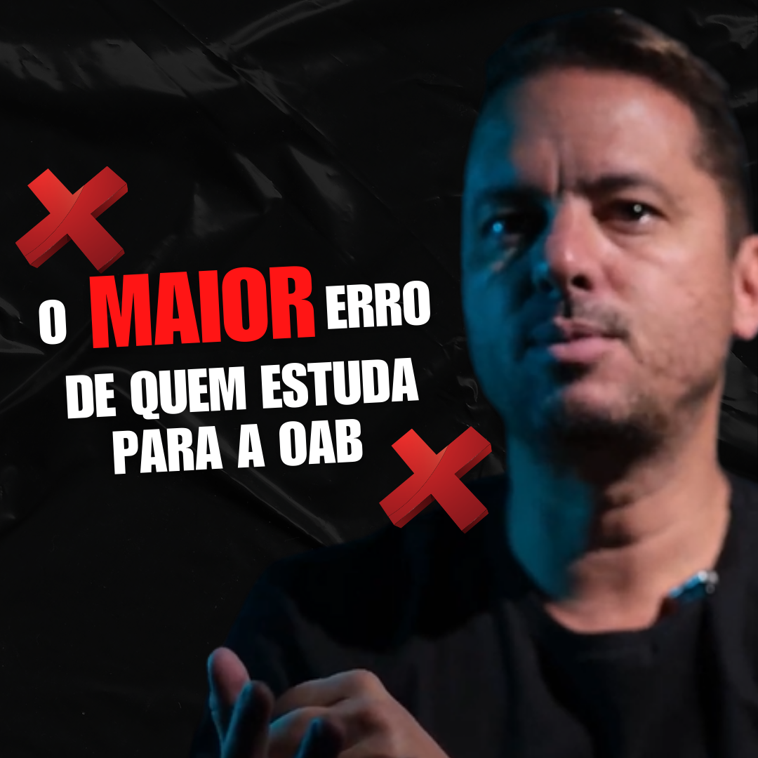 O maior erro de quem estuda para a OAB!