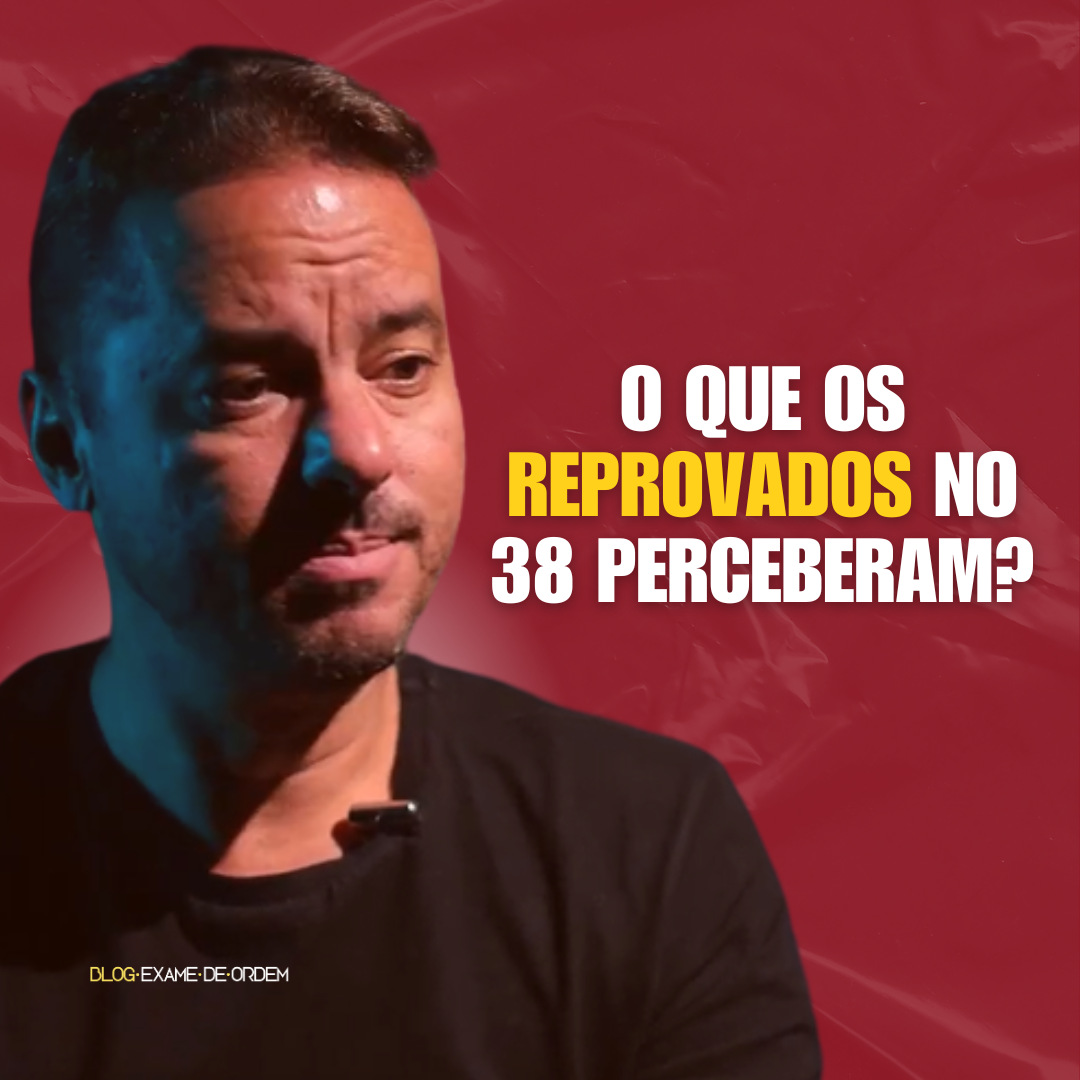 O que os reprovados no 38 perceberam?