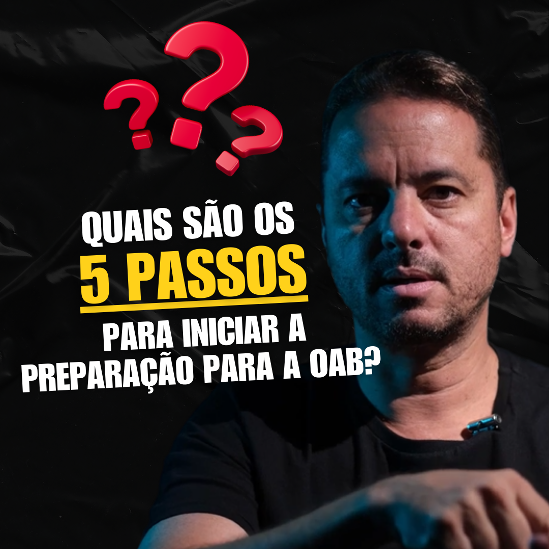 Quais so os 5 passos para iniciar a preparao para a OAB?