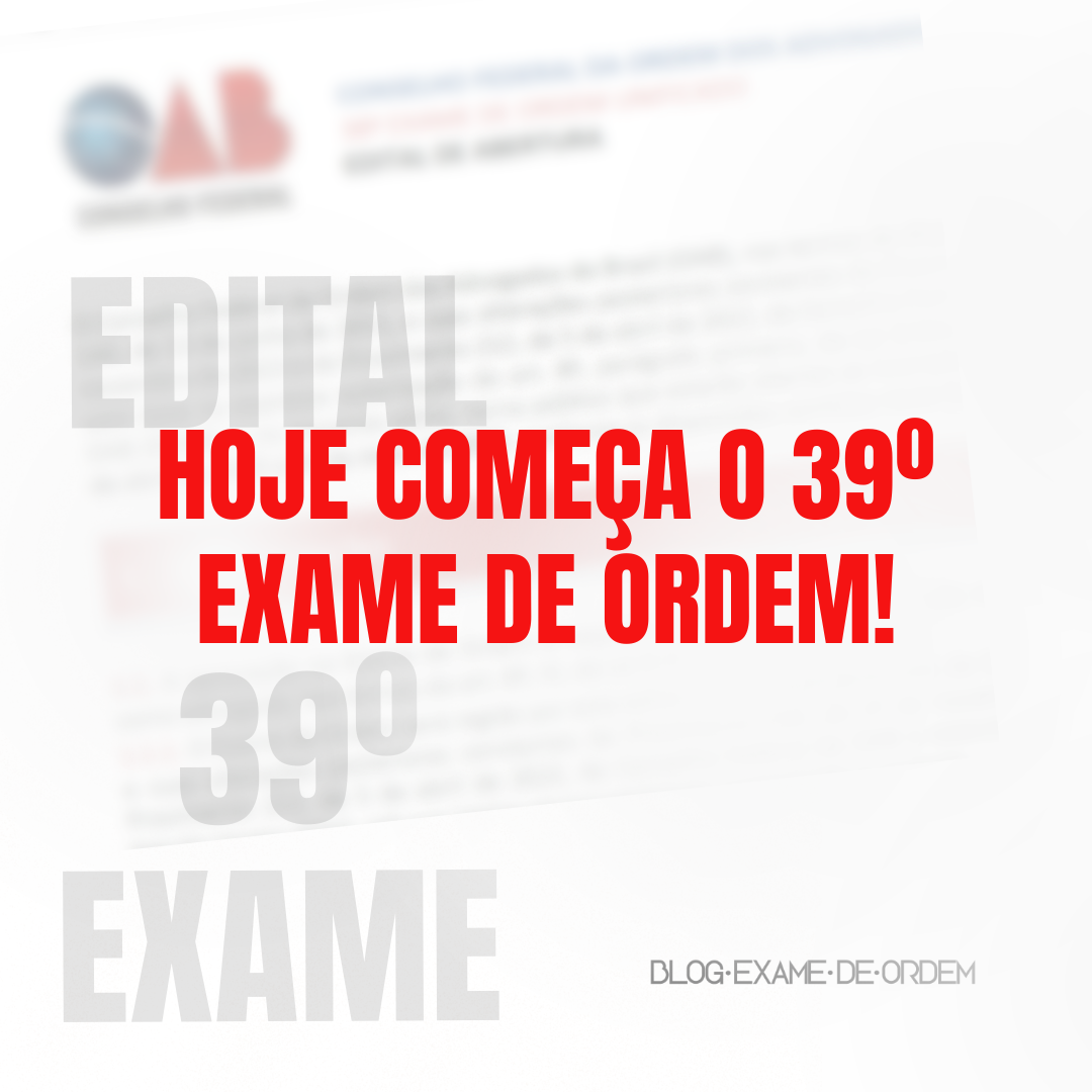 Hoje comea o 39 Exame de Ordem