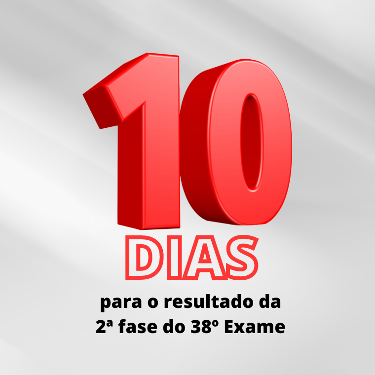 10 dias para o resultado do 38 Exame de Ordem!