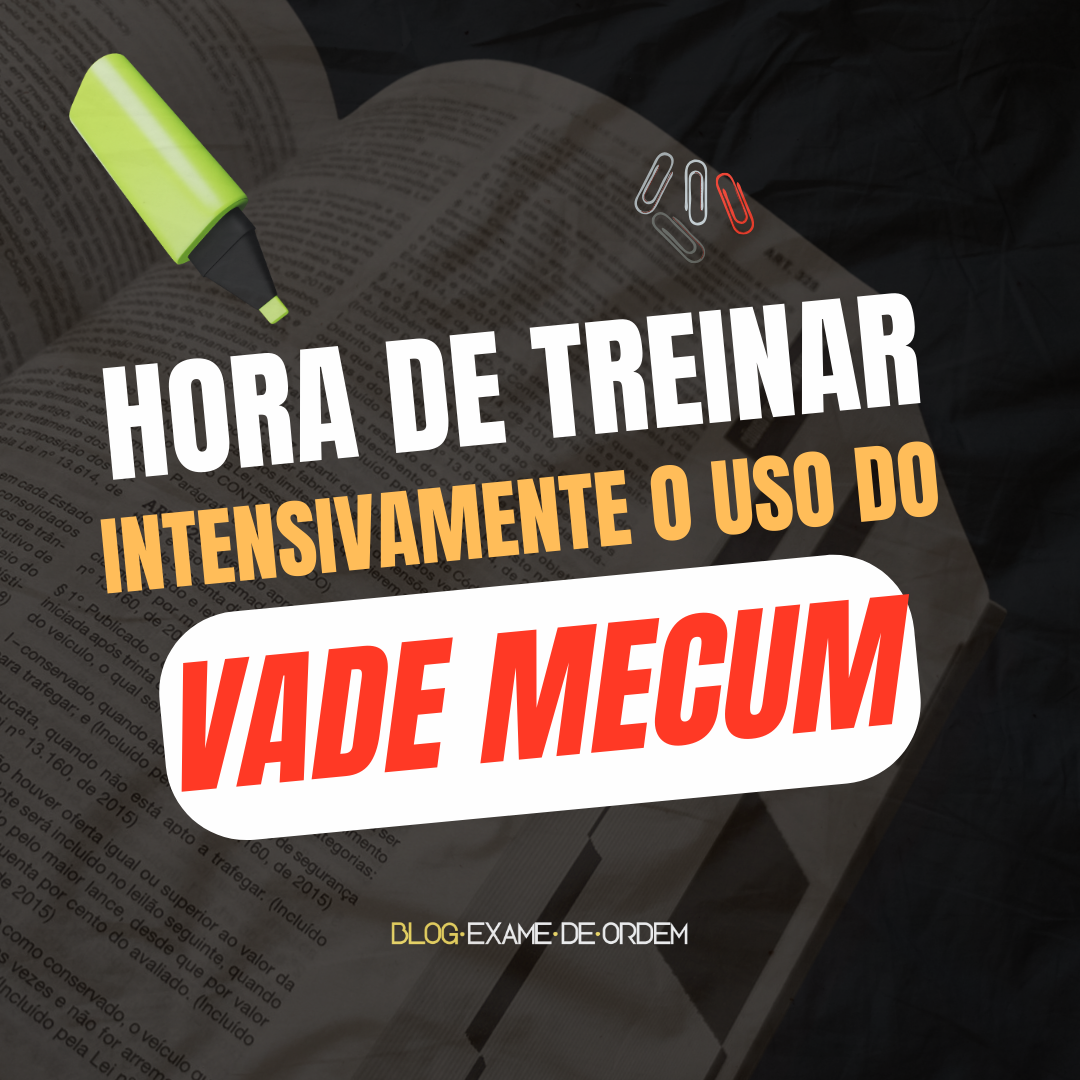 Hora de treinar intensamente o uso do vade mecum