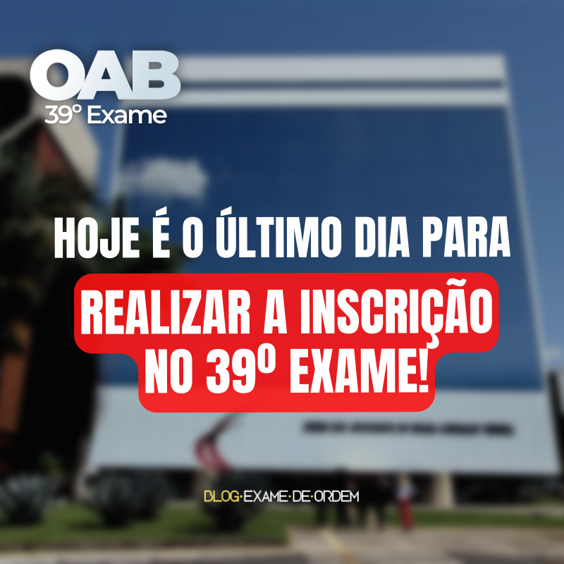 Inscries do 39 Exame de ordem terminam hoje!