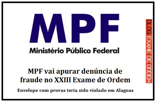 MPF vai apurar denúncia de fraude no XXIII Exame de Ordem