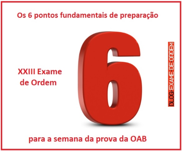 Os 6 principais pontos de preparao para a semana da prova da OAB