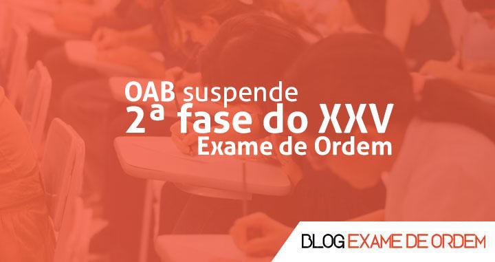 OAB suspende 2 fase do XXV Exame de Ordem