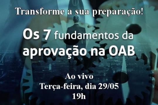  hoje! A partir das 19h teremos os 7 Fundamentos da Aprovao na OAB!