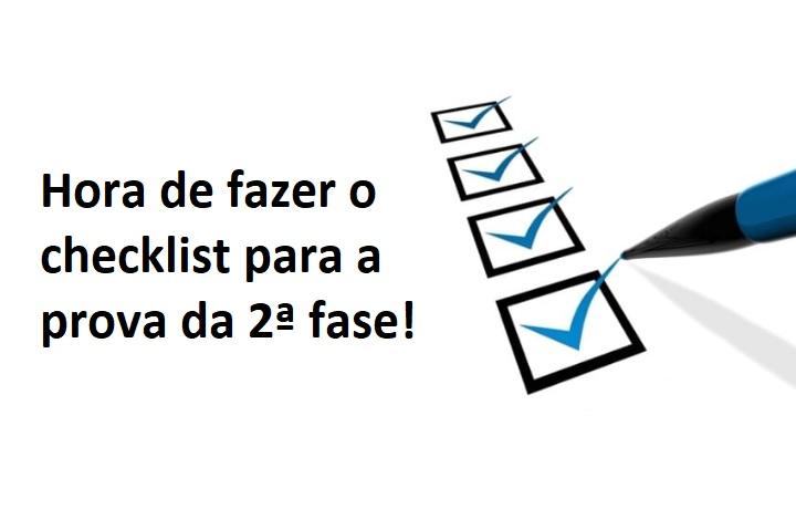 Hora de fazer o checklist para a prova da 2 fase!