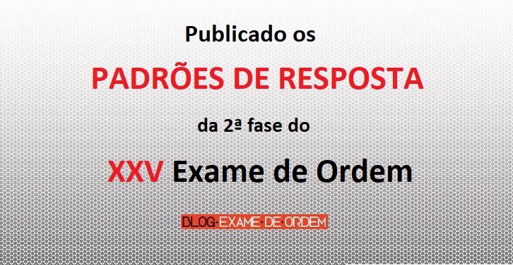 Publicados os padres de resposta da 2 fase do XXV Exame de Ordem